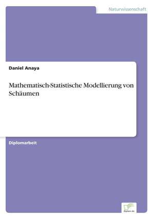 Mathematisch-Statistische Modellierung Von Schaumen: User-Generated Content in Online Communities de Daniel Anaya