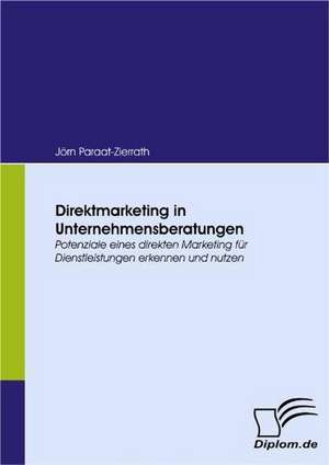 Direktmarketing in Unternehmensberatungen de Jörn Paraat-Zierrath