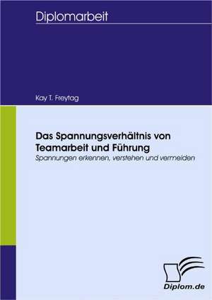 Das Spannungsverh Ltnis Von Teamarbeit Und F Hrung: Grundgedanken Uber Das Alterwerden Mit Geistiger Behinderung in Geschutzten Werkstatten de Kay T. Freytag