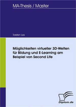 M Glichkeiten Virtueller 3D-Welten Fur Bildung Und E-Learning Am Beispiel Von Second Life: Grundgedanken Uber Das Alterwerden Mit Geistiger Behinderung in Geschutzten Werkstatten de Torsten Lex