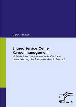 Shared Service Center Kundenmanagement de Daniel Macula