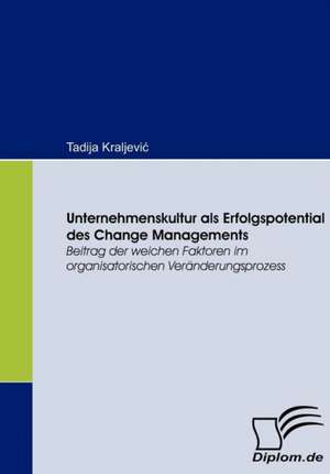 Unternehmenskultur ALS Erfolgspotential Des Change Managements: Das Fallbeispiel Ryanair in Bremen de Tadija Kraljevic