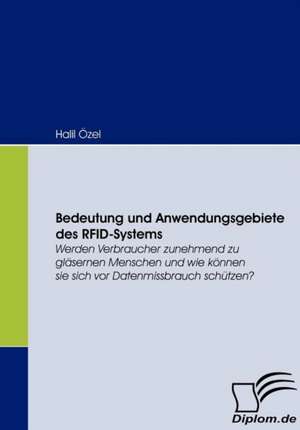 Bedeutung Und Anwendungsgebiete Des Rfid-Systems: Das Fallbeispiel Ryanair in Bremen de Halil Özel