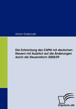 Die Entwicklung Des Capm Mit Deutschen Steuern Mit Ausblick Auf Die Nderungen Durch Die Steuerreform 2008/09: Das Fallbeispiel Ryanair in Bremen de Anton Grabovski