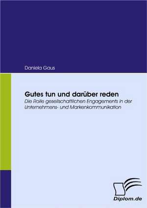 Gutes Tun Und Dar Ber Reden: Effective Knowledge Management by Using Web Based Collaboration Technology de Daniela Gaus