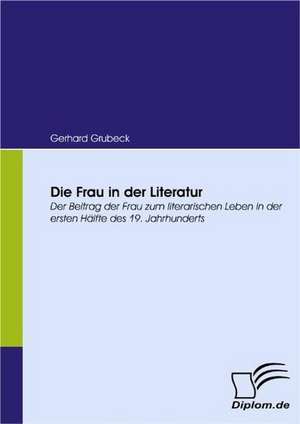 Die Frau in Der Literatur: Effective Knowledge Management by Using Web Based Collaboration Technology de Gerhard Grubeck