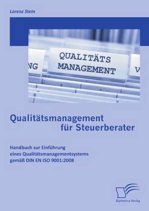 Qualitatsmanagement Fur Steuerberater: 2008 de Lorenz Stein