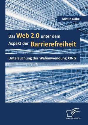 Das Web 2.0 Unter Dem Aspekt Der Barrierefreiheit: Chinas Un-Politik Seit Der Zeitenwende 1989 de Kristin Göbel