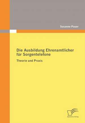 Die Ausbildung Ehrenamtlicher Fur Sorgentelefone: Employee Retention Management Und Die Handlungsfelder Der Mitarbeiterbindung de Susanne Pauer