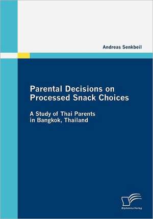 Parental Decisions on Processed Snack Choices de Andreas Senkbeil