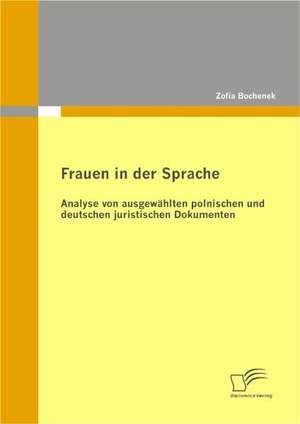 Frauen in Der Sprache: Leitfaden Fur Information Technology & Software Transfer Bei Merger & Acquisitions de Zofia Bochenek