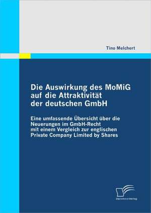 Die Auswirkung Des Momig Auf Die Attraktivitat Der Deutschen Gmbh: Steigende Anforderungen an Banken de Tino Melchert