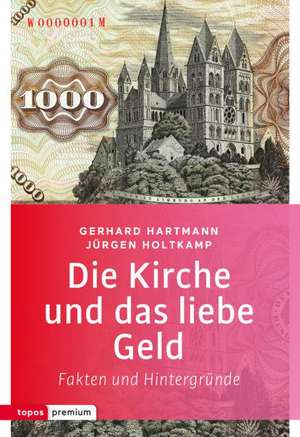 Die Kirche und das liebe Geld de Gerhard Hartmann