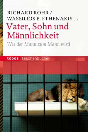 Vater, Sohn und Männlichkeit de Richard Rohr