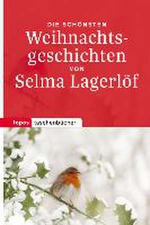 Die schönsten Weihnachtsgeschichten de Selma Lagerlöf