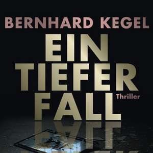 Ein tiefer Fall de Bernhard Kegel