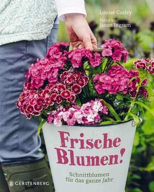 Frische Blumen! de Louise Curley