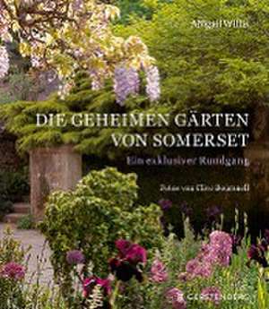 Die geheimen Gärten von Somerset de Abigail Willis