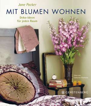 Mit Blumen wohnen de Jane Packer