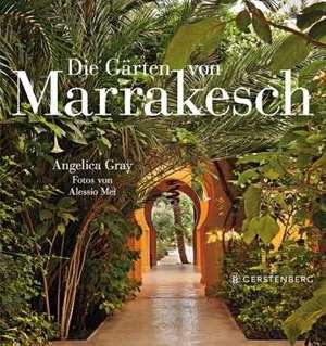 Die Gärten von Marrakesch de Angelica Gray