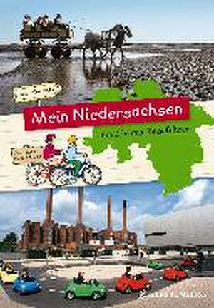 Mein Niedersachsen - Ein Erlebnis-Reiseführer de Ilka Sokolowski