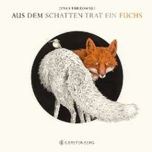 Aus dem Schatten trat ein Fuchs de Einar Turkowski