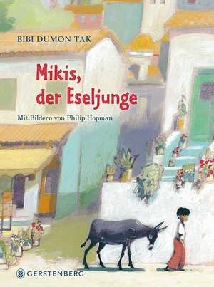 Mikis, der Eseljunge de Bibi Dumon Tak