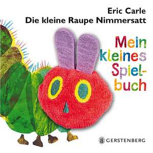 Die kleine Raupe Nimmersatt - Mein kleines Spielbuch de Eric Carle