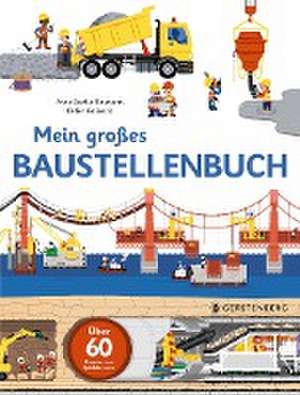 Mein großes Baustellenbuch de Anne-Sophie Baumann