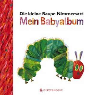 Die kleine Raupe Nimmersatt - Mein Babyalbum - Rot de Eric Carle