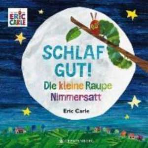 Die kleine Raupe Nimmersatt - Schlaf gut! de Eric Carle