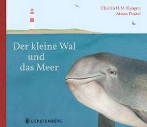 Der kleine Wal und das Meer de Claudia H. M. Hangen