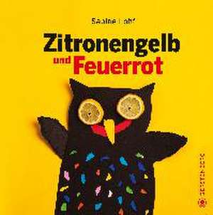 Zitronengelb und Feuerrot de Sabine Lohf