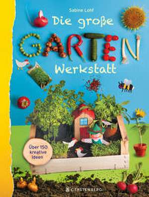 Die große Gartenwerkstatt de Sabine Lohf