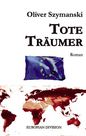 Tote Träumer de Oliver Szymanski