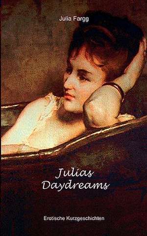 Julias Daydreams de Julia Fargg