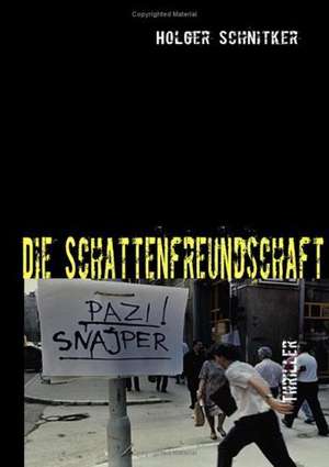 Die Schattenfreundschaft de Schniker Holger
