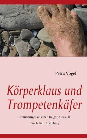 Körperklaus und Trompetenkäfer de Petra Vogel