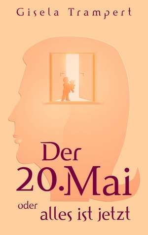 Der 20. Mai Oder Alles Ist Jetzt