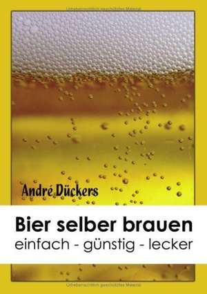 Bier selber brauen de André Dückers