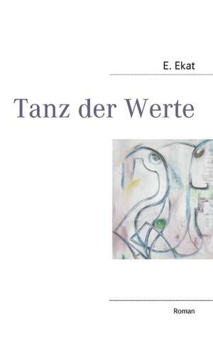 Tanz der Werte de E. Ekat