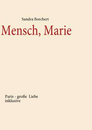 Mensch, Marie de Sandra Borchert