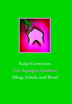 Das Asperger-Syndrom de Katja Carstensen