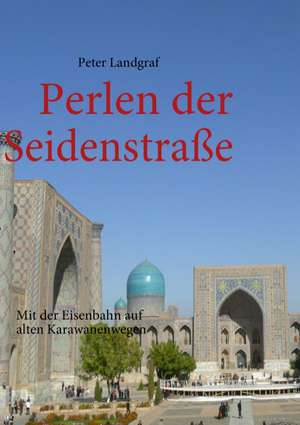 Perlen Der Seidenstrasse: Innovation Im Rahmen Des Europ Ischen Sozialfonds de Peter Landgraf