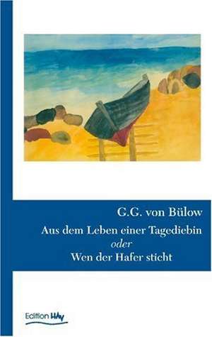 Aus dem Leben einer Tagediebin de G. G. von Bülow