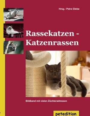 Rassekatzen - Katzenrassen de Petra Glebe