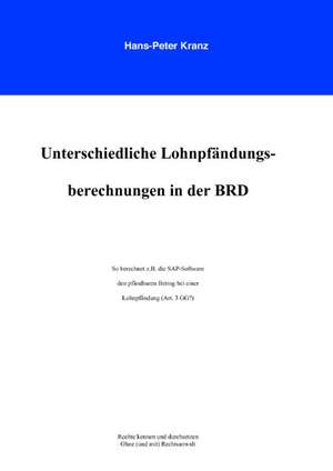 Unterschiedliche Lohnpfändungsberechnungen in der BRD de Hans-Peter Kranz