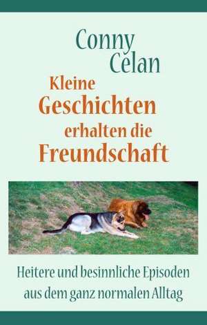 Kleine Geschichten erhalten die Freundschaft de Conny Celan