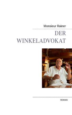 Der Winkeladvokat de Monsieur Rainer