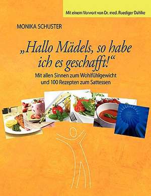 Hallo Madels, So Habe Ich Es Geschafft!: Miteinander-Fureinander E.V de Monika Schuster